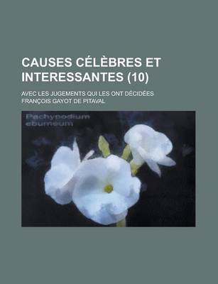 Book cover for Causes Celebres Et Interessantes; Avec Les Jugements Qui Les Ont Decidees (10 )