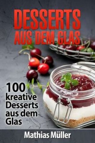 Cover of Desserts Aus Dem Glas