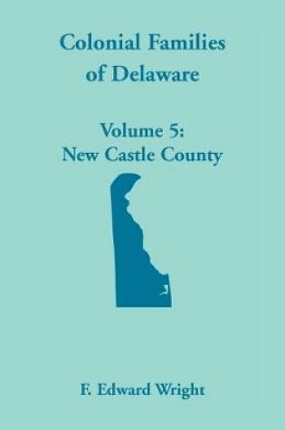 Cover of Colonial Families of Delaware, Volume 5