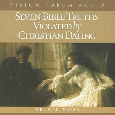 Book cover for Seven Bible Truths Violated by Christian Dating