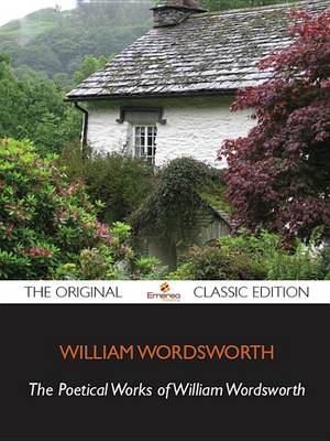 Book cover for The Poetical Works of William Wordsworth - Volume 3 - The Original Classic Edition