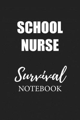 Book cover for School Nurse Survival Notebook