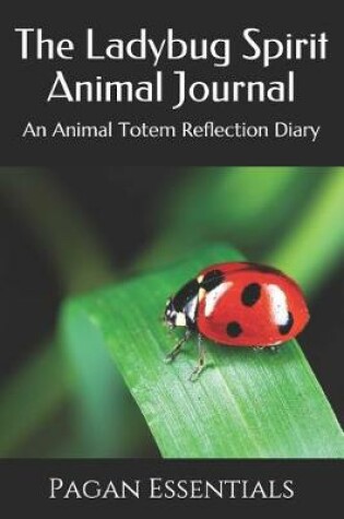 Cover of The Ladybug Spirit Animal Journal