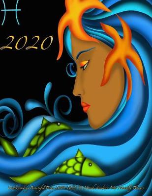 Book cover for 2020- Understanding Beautiful Pisces 2019-2020 18 Month Academic Year Monthly Planner