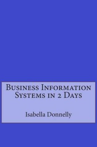 Cover of Business Information Systems in 2 Days