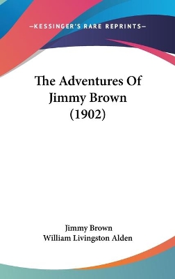 Book cover for The Adventures Of Jimmy Brown (1902)