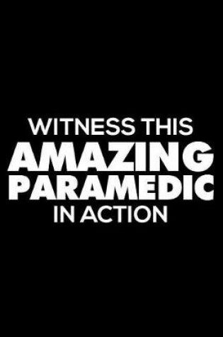 Cover of Witness This Amazing Paramedic In Action