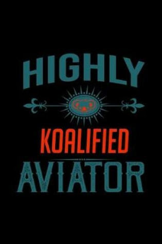 Cover of Highly koalified aviator