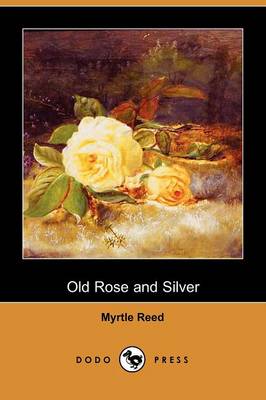 Book cover for Old Rose and Silver (Dodo Press)