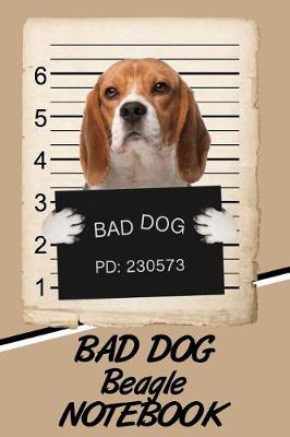 Book cover for Bad Dog Beagle Notebook