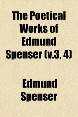 Book cover for The Poetical Works of Edmund Spenser (V.3, 4)