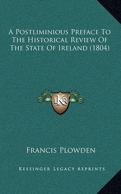 Book cover for A Postliminious Preface to the Historical Review of the State of Ireland (1804)