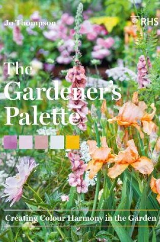 Cover of Gardener's Palette: Creating Colour Harmony in the Garden