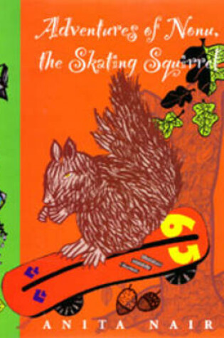 Cover of Adventures of Nonu, the Skating Squirrel