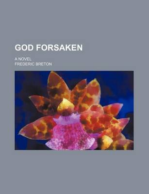 Book cover for God Forsaken; A Novel