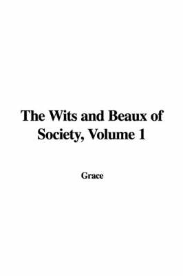 Book cover for The Wits and Beaux of Society, Volume 1