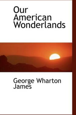 Cover of Our American Wonderlands