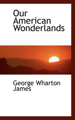 Book cover for Our American Wonderlands