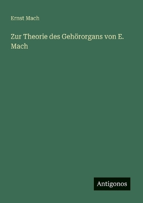 Book cover for Zur Theorie des Gehörorgans von E. Mach