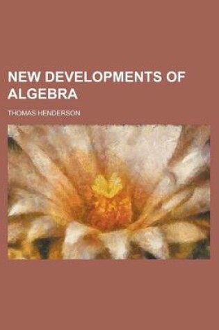 Cover of New Developments of Algebra