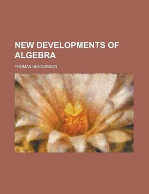 Book cover for New Developments of Algebra