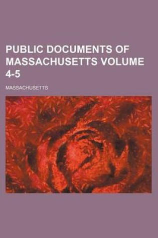 Cover of Public Documents of Massachusetts Volume 4-5