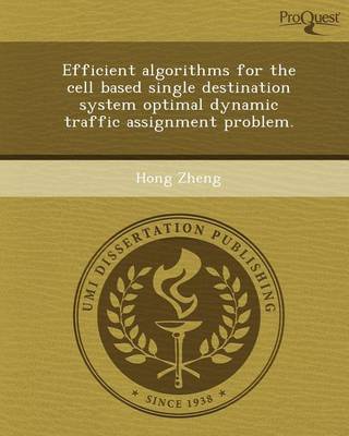 Book cover for Efficient Algorithms for the Cell Based Single Destination System Optimal Dynamic Traffic Assignment Problem