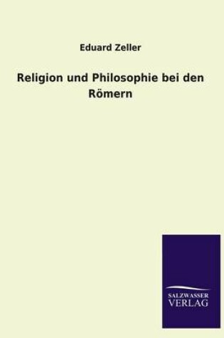 Cover of Religion Und Philosophie Bei Den Romern