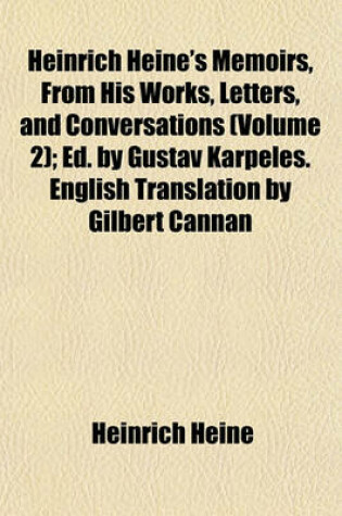 Cover of Heinrich Heine's Memoirs, from His Works, Letters, and Conversations (Volume 2); Ed. by Gustav Karpeles. English Translation by Gilbert Cannan