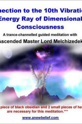 Cover of Connection to the 10th Vibrational Energy Ray of Dimensional Consciousness