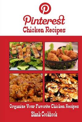 Book cover for Pinterest Chicken Recipes Blank Cookbook (Blank Recipe Book)