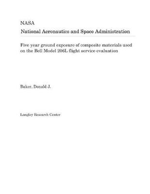 Book cover for Five Year Ground Exposure of Composite Materials Used on the Bell Model 206l Flight Service Evaluation