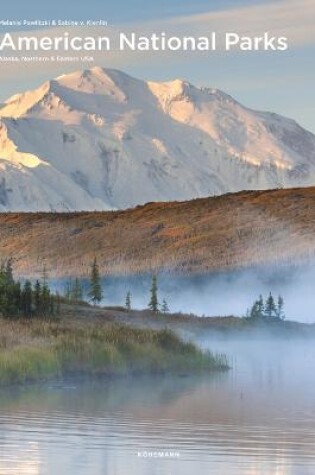 Cover of American National Parks: Alaska, Northern & Eastern USA