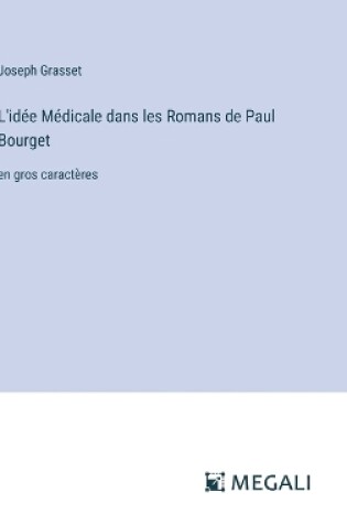 Cover of L'idée Médicale dans les Romans de Paul Bourget