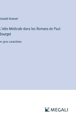 Book cover for L'idée Médicale dans les Romans de Paul Bourget