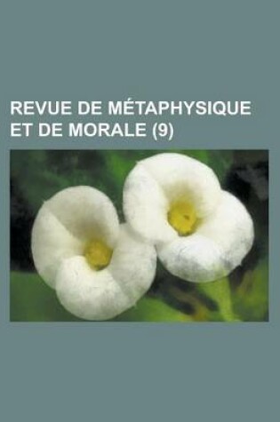 Cover of Revue de Metaphysique Et de Morale (9 )