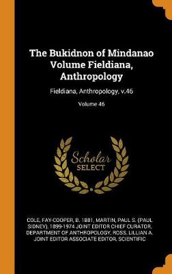 Book cover for The Bukidnon of Mindanao Volume Fieldiana, Anthropology