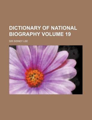 Book cover for Dictionary of National Biography Volume 19