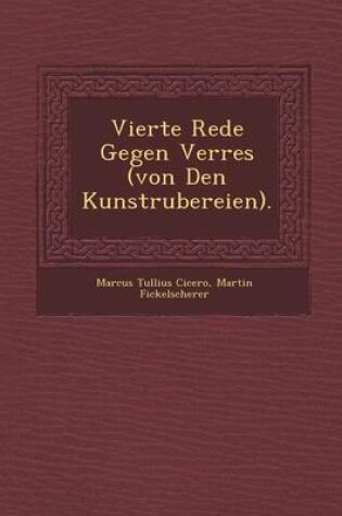 Cover of Vierte Rede Gegen Verres (Von Den Kunstr Ubereien).