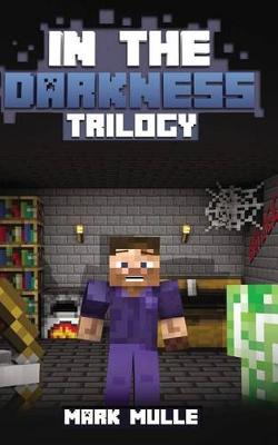 Book cover for In the Darkness Trilogy (An Unofficial Minecraft Book for 15 Years Old and Above)