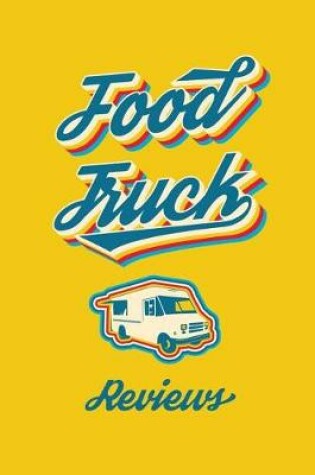 Cover of Food Truck Reviews