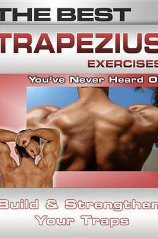 Cover of The Best Trapezius Exercises You've Never Heard of