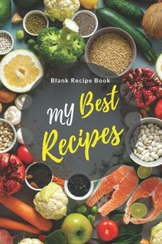 Cover of Blank Recipe Book My Best Recipes