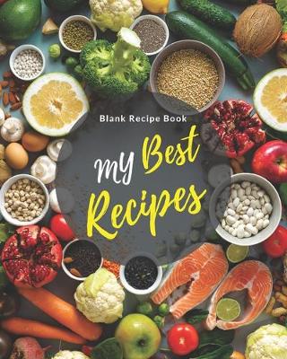 Book cover for Blank Recipe Book My Best Recipes