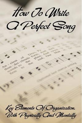 Book cover for How To Write A Perfect Song