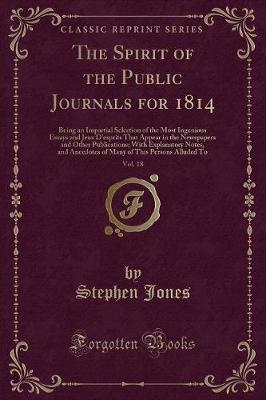 Book cover for The Spirit of the Public Journals for 1814, Vol. 18
