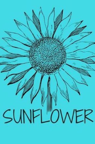 Cover of Sunflower Floral Aqua Notebook Journal 150 Page College Ruled Pages 8.5 X 11