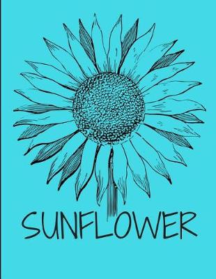 Book cover for Sunflower Floral Aqua Notebook Journal 150 Page College Ruled Pages 8.5 X 11
