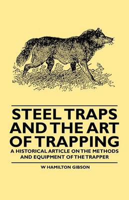 Book cover for Steel Traps and the Art of Trapping - A Historical Article on the Methods and Equipment of the Trapper
