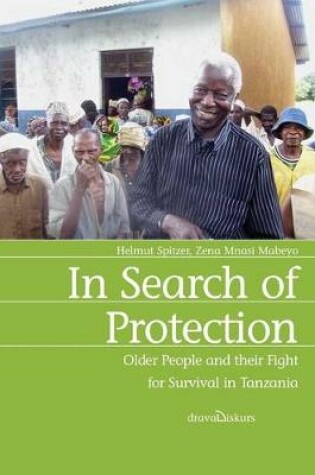 Cover of In Search of Protection. Older People and their Fight for Survival in Tanzania